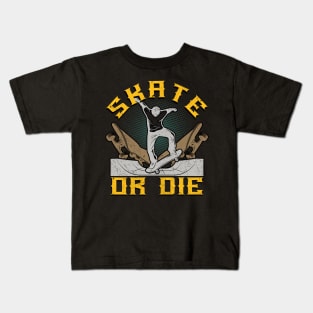 Skate Or Die Kids T-Shirt